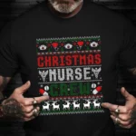 Christmas Nurse Crew Shirt Merry Christmas Ugly Sweater T Shirt Nurse