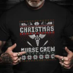 Christmas Nurse Crew Shirt Practitioners Nurse Ugly Sweater T Shirt