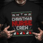 Christmas Nurse Crew Shirt Ugly Christmas Sweater T Shirt Best Gift