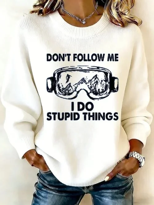 don t follow me i do stupid things sweatshirt snow sports apparel ski.webp