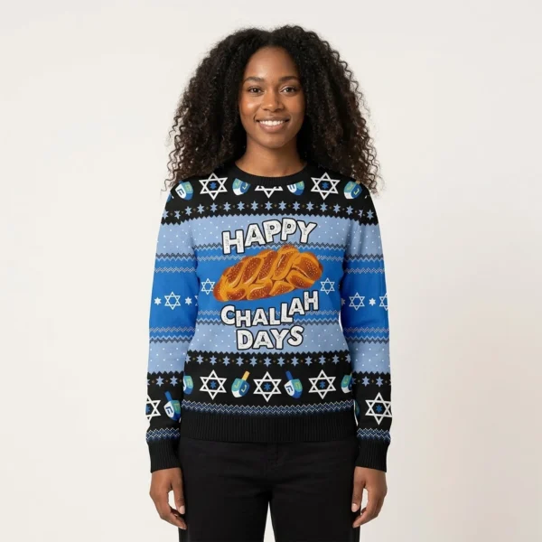 Happy Challah Days Funny Holiday Sweatshirt Un