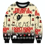 I’m Not Violent Dog I Don’t Know Why I Bite Ugly Sweater Holiday