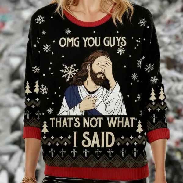 omg you guys that s not what i said jesus christmas ugly sweater.webp