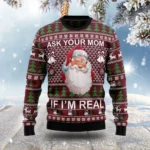 Santa Claus Ask Your Mom Ugly Christmas Sweate