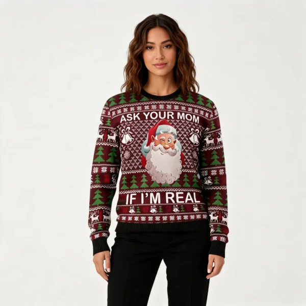 Santa Claus Ask Your Mom Ugly Christmas Sweate