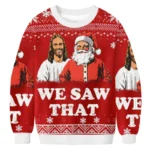 We Saw That Jesus And Santa Christmas Ugly S