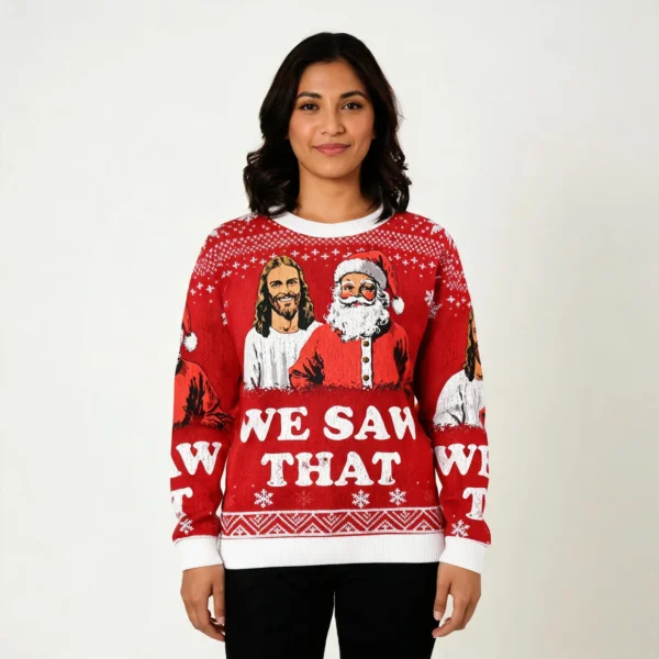 We Saw That Jesus And Santa Christmas Ugly S