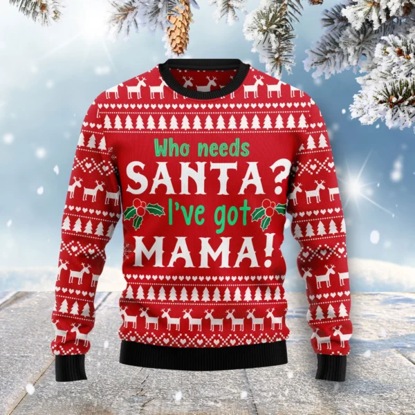 who need santa i ve got mama ugly christmas sweater xmas wear.webp