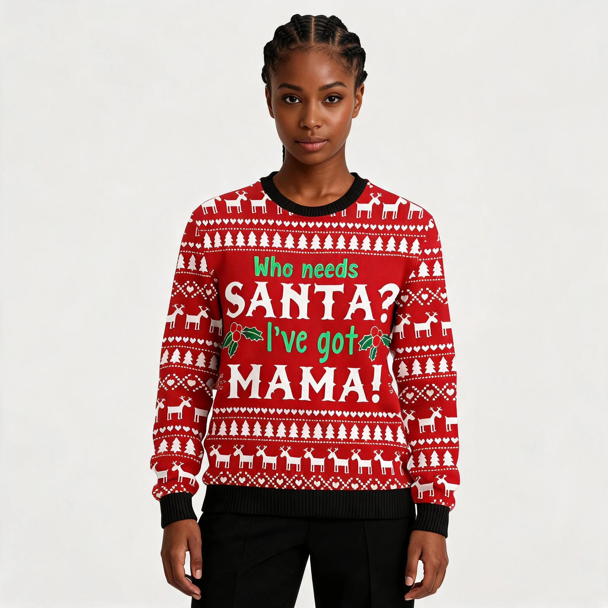 Who Need Santa I’ve Got Mama Ugly Christmas Sw Who Need Santa I’ve Got Mama Ugly Christmas Sw