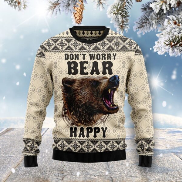 dont worry bear happy funny ugly xmas sweaters cool xmas clothing christmas bear gifts 2432 rvxgm.jpeg
