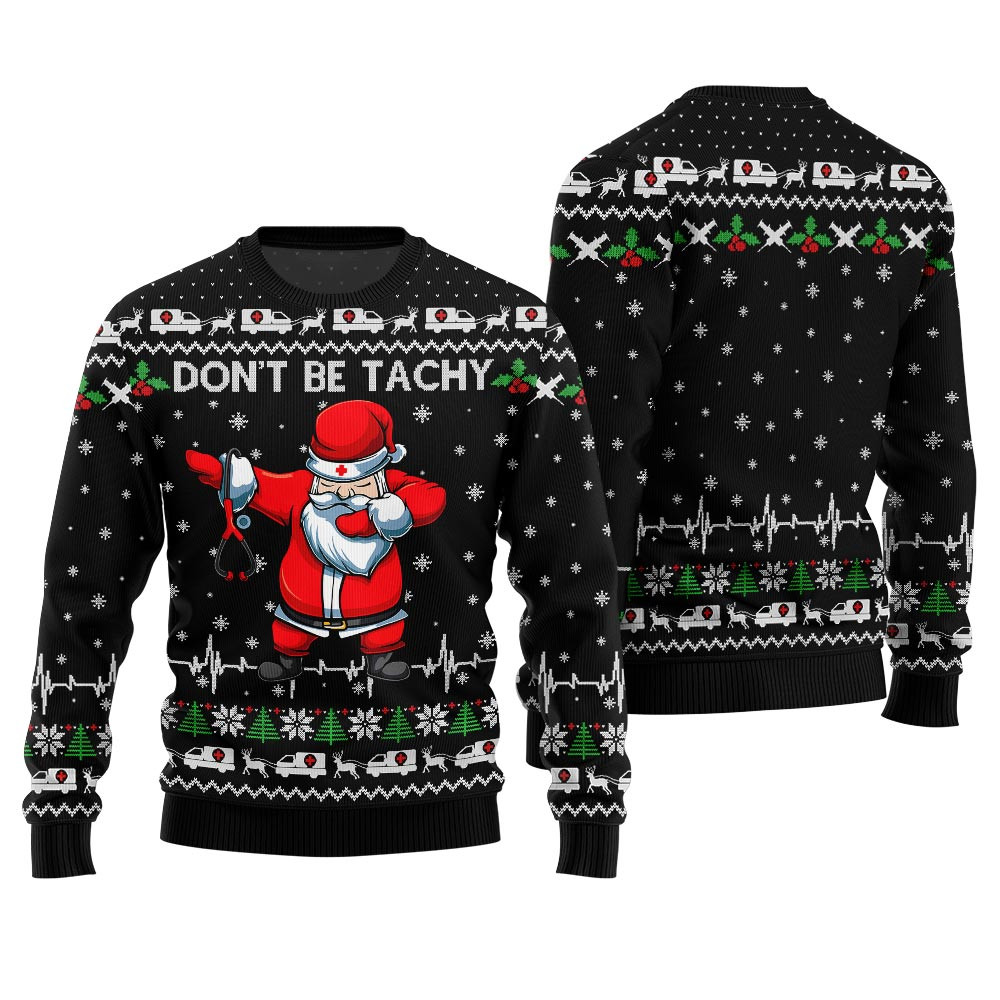 Funny Dont Be Tachy Nurse Ugly Christmas Sweater Black Trendy Winter Sweatshirt for Cozy Moments Funny Dont Be Tachy Nurse Ugly Christmas Sweater Black Trendy Winter Sweatshirt for Cozy Moments