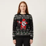 Funny Dont Be Tachy Nurse Ugly Christmas Sweater Black Trendy Winter Sweatshirt for Cozy Moments