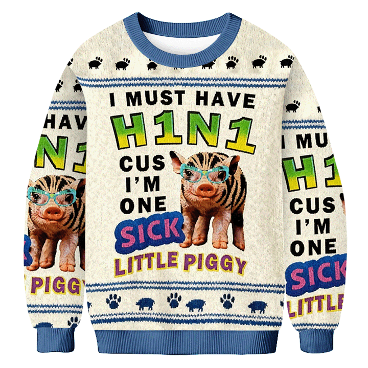 i must have h1n1 cus im one sick little piggy ugly sweater festive wear pig lover christmas gifts 8663 4kcqe.png i must have h1n1 cus im one sick little piggy ugly sweater festive wear pig lover christmas gifts 8663 4kcqe.png