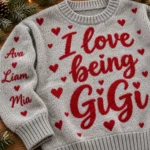 Personalized I Love Being GiGi Christmas Sweater With Grandkids Names worn at Christmas