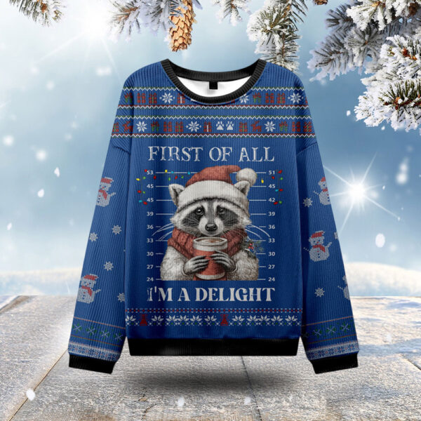 Raccoon First Of All I’m A Delight Ugly Christmas Sweater Christmas Gift ForGirlfriend