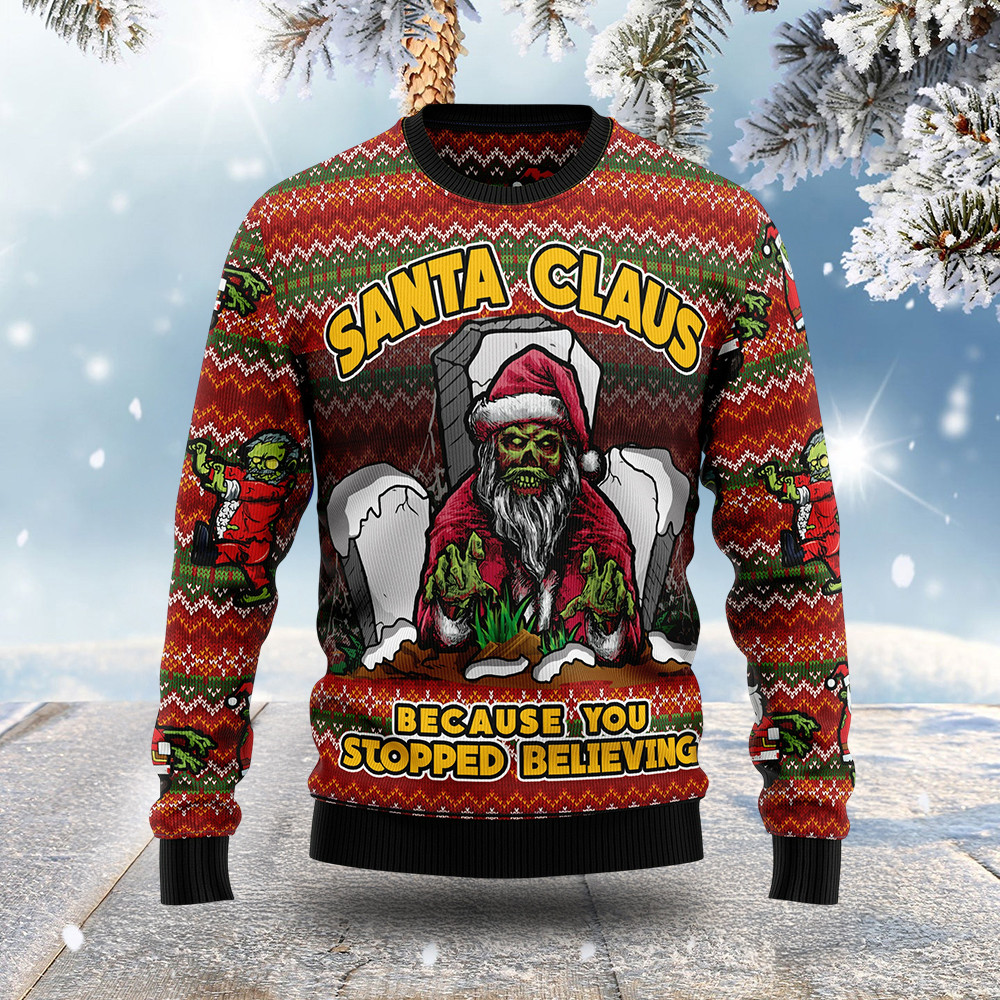 Santa Claus Because You Stop Believing Ugly Christmas Sweater Christmas Present Ideas Santa Claus Because You Stop Believing Ugly Christmas Sweater Christmas Present Ideas